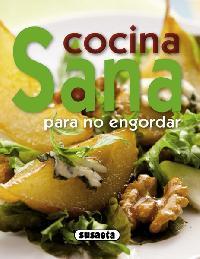 Cocina sana para no engordar | 9788467713695 | VV AA | Llibres Parcir | Llibreria Parcir | Llibreria online de Manresa | Comprar llibres en català i castellà online