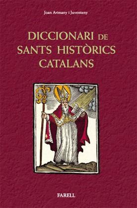 DICCIONARI SANTS HISTORICS CATALANS | 9788492811281 | ARIMANY JOAN | Llibres Parcir | Librería Parcir | Librería online de Manresa | Comprar libros en catalán y castellano online