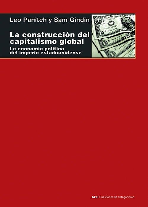 LA CONSTRUCCIÓN DEL CAPITALISMO GLOBAL | 9788446042327 | GINDIN, SAM / PANITCH, LEO | Llibres Parcir | Llibreria Parcir | Llibreria online de Manresa | Comprar llibres en català i castellà online