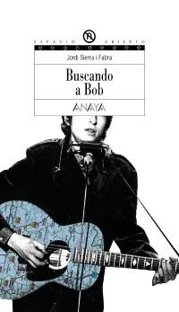 BUSCANDO A BOB | 9788466745659 | SIERRA I FABRA JORDI | Llibres Parcir | Librería Parcir | Librería online de Manresa | Comprar libros en catalán y castellano online