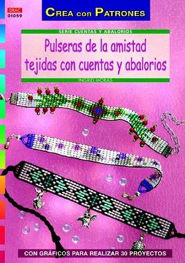 PULSERAS DE LA AMISTAD TEJIDAS CON CUENTAS Y ABALORIOS | 9788498743210 | MORAS, INGRID | Llibres Parcir | Librería Parcir | Librería online de Manresa | Comprar libros en catalán y castellano online