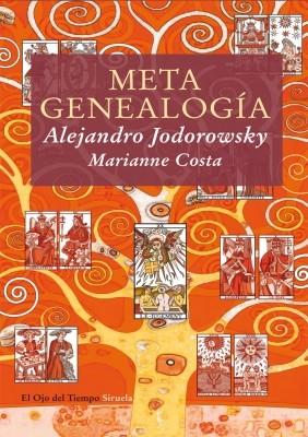 METAGENEALOGIA | 9788498415667 | ALEJANDRO JODOROWSKY MARIANNE COSTA | Llibres Parcir | Llibreria Parcir | Llibreria online de Manresa | Comprar llibres en català i castellà online