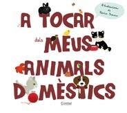 A tocar dels meus animals domèstics | 9788498257670 | Tranchant, Géraldine | Llibres Parcir | Librería Parcir | Librería online de Manresa | Comprar libros en catalán y castellano online