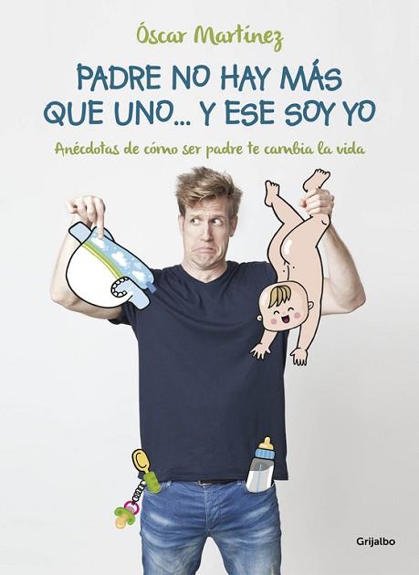 PADRE NO HAY MÁS QUE UNO... Y ESE SOY YO | 9788416449361 | MARTINEZ, OSCAR | Llibres Parcir | Librería Parcir | Librería online de Manresa | Comprar libros en catalán y castellano online