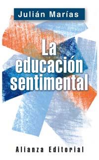 LA EDUCACION SENTIMENTAL alianza | 9788420678504 | MARIAS JULIAN | Llibres Parcir | Llibreria Parcir | Llibreria online de Manresa | Comprar llibres en català i castellà online