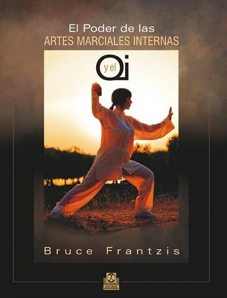 EL PODER DE LAS ARTES MARCIALES Y EL QI | 9788499101842 | FRANTZIS, BRUCE | Llibres Parcir | Librería Parcir | Librería online de Manresa | Comprar libros en catalán y castellano online