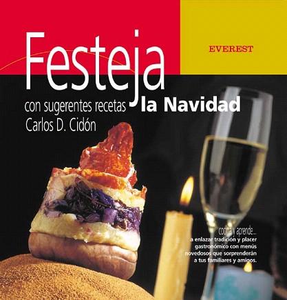 FESTEJA LA NAVIDAD CON SUGERENTES RECETAS | 9788424188160 | CIDON CARLOS D | Llibres Parcir | Librería Parcir | Librería online de Manresa | Comprar libros en catalán y castellano online