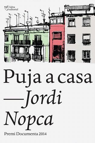 PUJA A CASA | 9788494348105 | NOPCA, JORDI | Llibres Parcir | Llibreria Parcir | Llibreria online de Manresa | Comprar llibres en català i castellà online