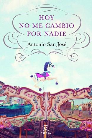 HOY NO ME CAMBIO POR NADIE | 9788467040517 | ANTONIO SAN JOSÉ PÉREZ | Llibres Parcir | Librería Parcir | Librería online de Manresa | Comprar libros en catalán y castellano online