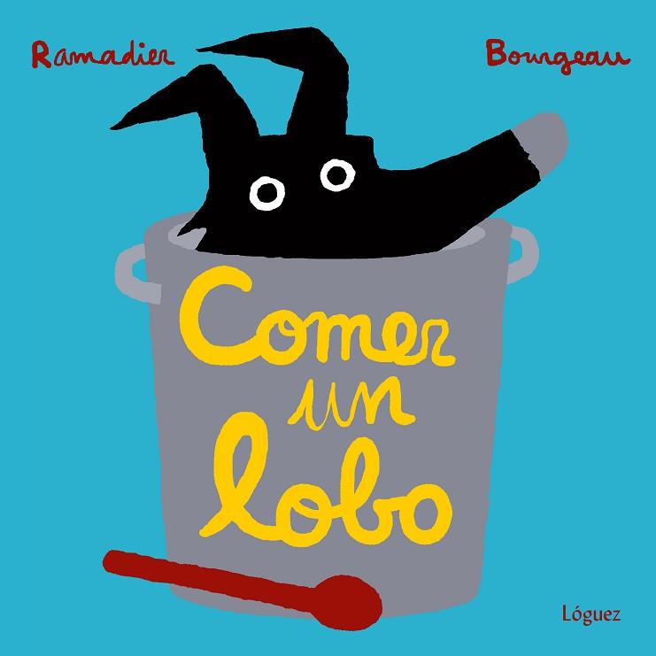 COMER UN LOBO | 9788494565304 | RAMADIER, CÉDRIC | Llibres Parcir | Librería Parcir | Librería online de Manresa | Comprar libros en catalán y castellano online