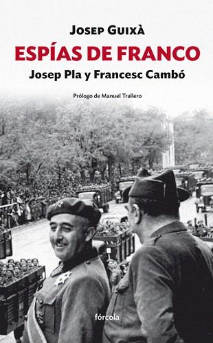 ESPÍAS DE FRANCO: JOSEP PLA Y FRANCESC CAMBÓ | 9788415174981 | GUIXÀ (1968-), JOSEP | Llibres Parcir | Librería Parcir | Librería online de Manresa | Comprar libros en catalán y castellano online