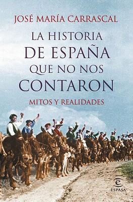 LA HISTORIA DE ESPAÑA QUE NO NOS CONTARON | 9788467044829 | JOSÉ MARÍA CARRASCAL | Llibres Parcir | Librería Parcir | Librería online de Manresa | Comprar libros en catalán y castellano online