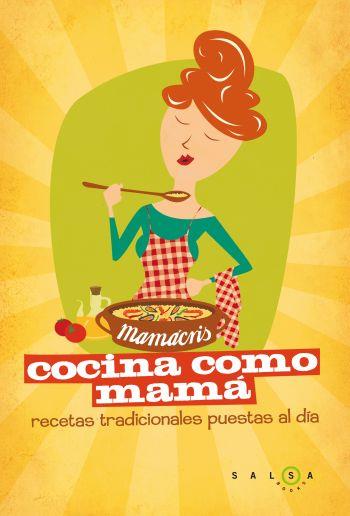 COCINA COMO MAMA recetas tradicionales puestas al dia | 9788496599758 | MAMACRIS | Llibres Parcir | Librería Parcir | Librería online de Manresa | Comprar libros en catalán y castellano online