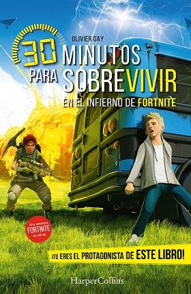 30 MINUTOS PARA SOBREVIVIR EN EL INFIERNO DE FORTNITE | 9788410645554 | GAY, OLIVIER | Llibres Parcir | Llibreria Parcir | Llibreria online de Manresa | Comprar llibres en català i castellà online