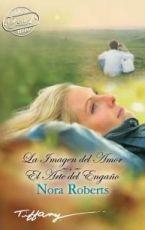 LA IMAGEN DEL AMOR EL ARTE DEL ENGAÐO | 9788467180596 | ROBERTS NORA | Llibres Parcir | Librería Parcir | Librería online de Manresa | Comprar libros en catalán y castellano online