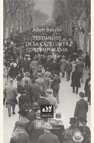 TESTIMONIS DE LA CATALUNYA CONTEMPORÀNIA (1875 - 1986) | 9788494315886 | BALCELLS, ALBERT | Llibres Parcir | Librería Parcir | Librería online de Manresa | Comprar libros en catalán y castellano online