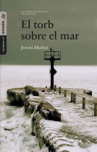 EL TORB SOBRE EL MAR | 9788416505944 | MUÑOZ SOLER, JERONI | Llibres Parcir | Llibreria Parcir | Llibreria online de Manresa | Comprar llibres en català i castellà online