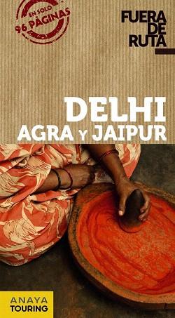 GUIA FUERA RUTA DELHI, AGRA, JAIPUR | 9788499355382 | ALBA, EVA | Llibres Parcir | Llibreria Parcir | Llibreria online de Manresa | Comprar llibres en català i castellà online