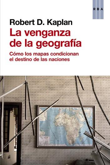 LA VENGANZA DE LA GEOGRAFÍA | 9788490560037 | KAPLAN , ROBERT D. | Llibres Parcir | Llibreria Parcir | Llibreria online de Manresa | Comprar llibres en català i castellà online