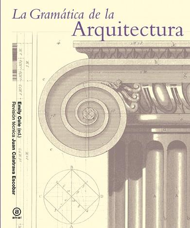 LA GRAMÁTICA DE LA ARQUITECTURA | 9788446037897 | COLE, EMILY | Llibres Parcir | Librería Parcir | Librería online de Manresa | Comprar libros en catalán y castellano online