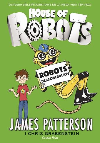 HOUSE OF ROBOTS 2. ROBOTS DESCONTROLATS | 9788416522514 | JAMES PATTERSON | Llibres Parcir | Librería Parcir | Librería online de Manresa | Comprar libros en catalán y castellano online