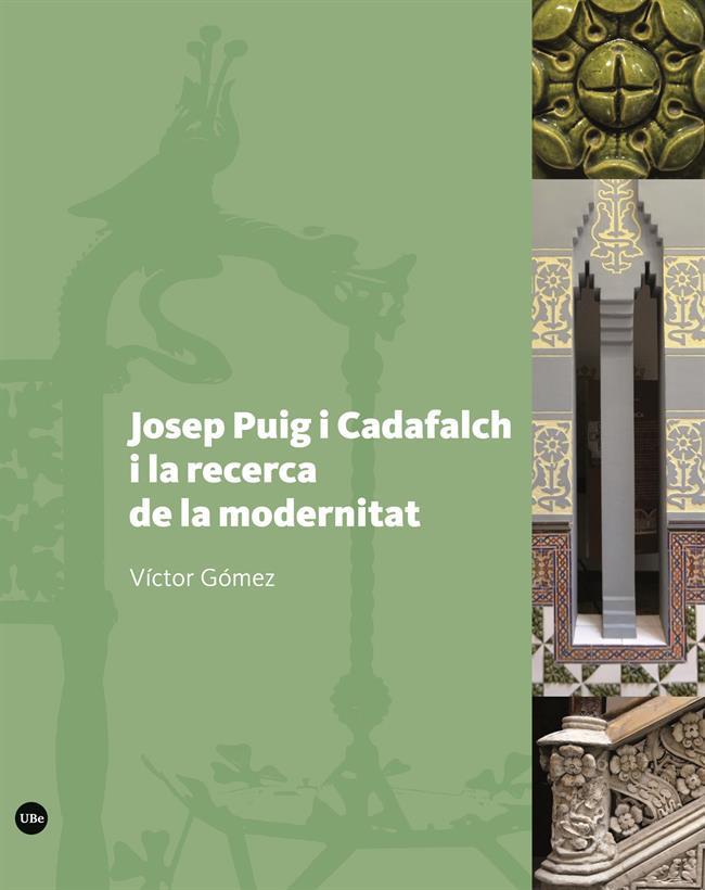 JOSEP PUIG I CADAFALCH I LA RECERCA DE LA MODERNITAT | 9788491682332 | GÓMEZ GÓMEZ, VICTOR | Llibres Parcir | Librería Parcir | Librería online de Manresa | Comprar libros en catalán y castellano online