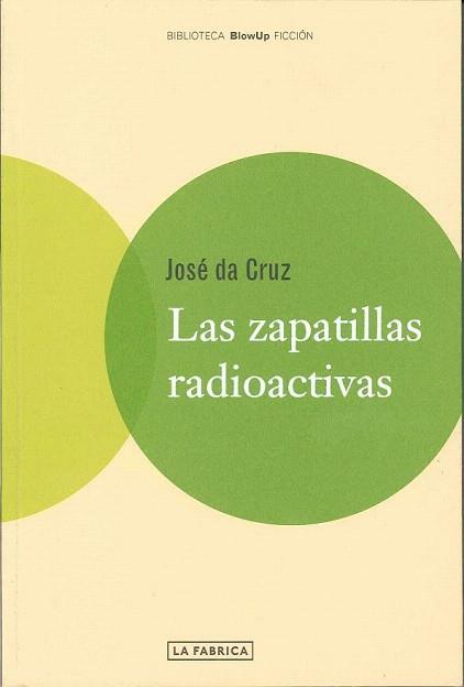 LAS ZAPATILLAS RADIOACTIVAS | 9788495471901 | CRUZ | Llibres Parcir | Librería Parcir | Librería online de Manresa | Comprar libros en catalán y castellano online