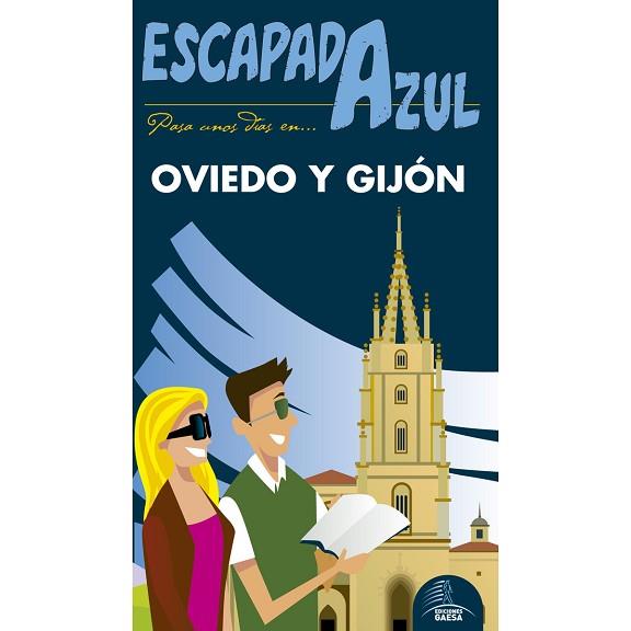 ESCAPADA AZUL  OVIEDO Y GIJÓN | 9788416766512 | MONREAL, MANUEL/GARCÍA, JESÚS | Llibres Parcir | Llibreria Parcir | Llibreria online de Manresa | Comprar llibres en català i castellà online