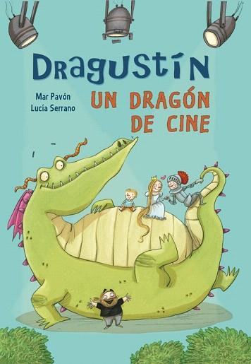 DRAGUSTÍN, UN DRAGÓN DE CINE | 9788448843519 | MAR PAVON - LUCIA SERRANO | Llibres Parcir | Librería Parcir | Librería online de Manresa | Comprar libros en catalán y castellano online