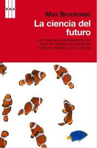 LA CIENCIA DEL FUTURO que hay de nuevo en la ciencia | 9788498677850 | BROCKMAN MAX | Llibres Parcir | Librería Parcir | Librería online de Manresa | Comprar libros en catalán y castellano online