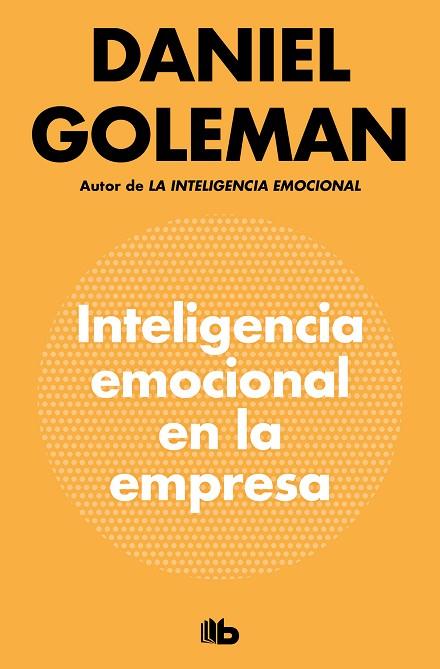 INTELIGENCIA EMOCIONAL EN LA EMPRESA | 9788490709214 | GOLEMAN, DANIEL | Llibres Parcir | Llibreria Parcir | Llibreria online de Manresa | Comprar llibres en català i castellà online