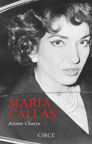 MARIA CALLAS | 9788477653264 | CHARYN, JEROME | Llibres Parcir | Llibreria Parcir | Llibreria online de Manresa | Comprar llibres en català i castellà online