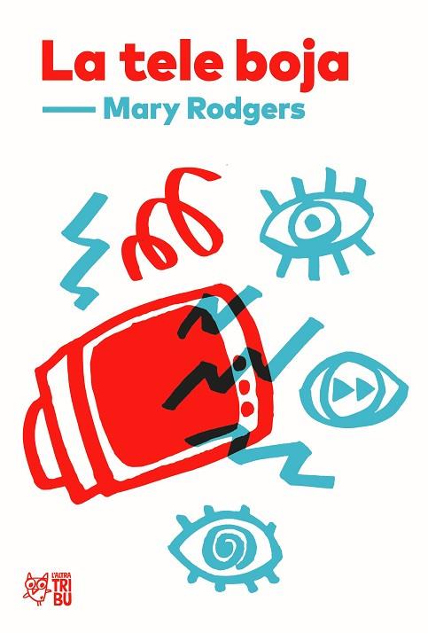 LA TELE BOJA | 9791387672072 | RODGERS, MARY | Llibres Parcir | Librería Parcir | Librería online de Manresa | Comprar libros en catalán y castellano online
