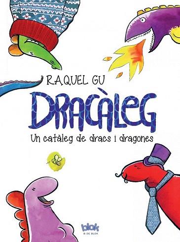 DRACÀLEG.UN CATALEG DE DRACS I DRAGONES | 9788416075447 | GU, RAQUEL | Llibres Parcir | Librería Parcir | Librería online de Manresa | Comprar libros en catalán y castellano online