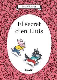 EL SECRET D'EN LLUIS | 9788484704645 | RAMOS, MARIO | Llibres Parcir | Librería Parcir | Librería online de Manresa | Comprar libros en catalán y castellano online