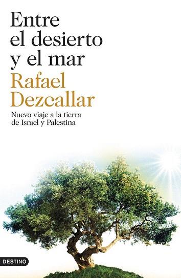 ENTRE EL DESIERTO Y EL MAR | 9788423347445 | RAFAEL DEZCALLAR | Llibres Parcir | Librería Parcir | Librería online de Manresa | Comprar libros en catalán y castellano online