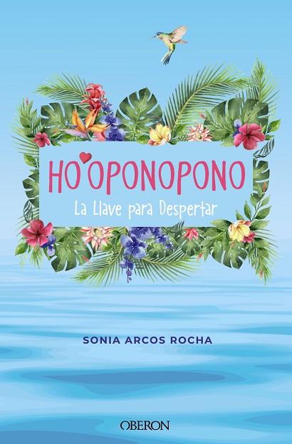 HO'OPONOPONO. LA LLAVE PARA DESPERTAR | 9788441547018 | ARCOS ROCHA, SONIA | Llibres Parcir | Librería Parcir | Librería online de Manresa | Comprar libros en catalán y castellano online