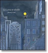 LA LUNA SE OLVIDÓ (TAPA DURA/A5) | 9788415208495 | LIAO, JIMMY | Llibres Parcir | Llibreria Parcir | Llibreria online de Manresa | Comprar llibres en català i castellà online