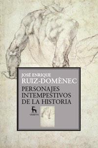 PERSONAJES INTEMPESTIVOS DE LA HISTORIA | 9788424921026 | RUIZ DOMENEC JOSE ENRIQUE | Llibres Parcir | Librería Parcir | Librería online de Manresa | Comprar libros en catalán y castellano online