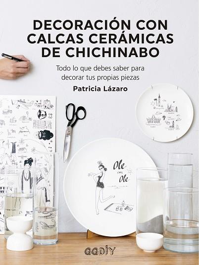 DECORACIÓN CON CALCAS CERÁMICAS DE CHICHINABO | 9788425233081 | LÁZARO BENGOA, PATRICIA | Llibres Parcir | Librería Parcir | Librería online de Manresa | Comprar libros en catalán y castellano online