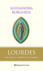 LOURDES MIS DIAS AL SERVICIO DE MARIA | 9788408094265 | BORGHESE ALESSANDRA | Llibres Parcir | Llibreria Parcir | Llibreria online de Manresa | Comprar llibres en català i castellà online