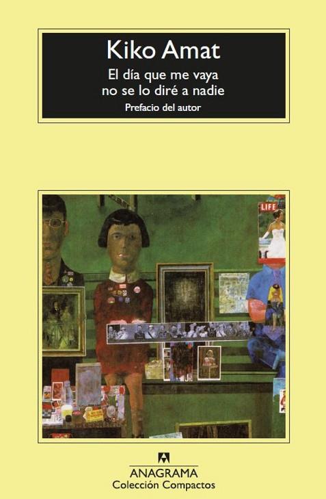 EL DÍA QUE ME VAYA NO SE LO DIRÉ A NADIE | 9788433961389 | AMAT, KIKO | Llibres Parcir | Librería Parcir | Librería online de Manresa | Comprar libros en catalán y castellano online