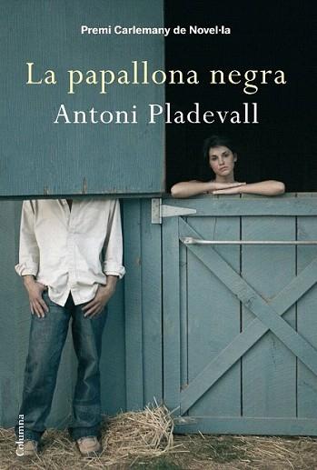 LA PAPALLONA NEGRA premi Carlemany | 9788466410335 | ANTONI PLADEVALL | Llibres Parcir | Librería Parcir | Librería online de Manresa | Comprar libros en catalán y castellano online