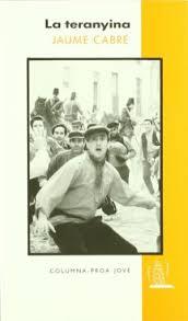 LA TERANYINA | 9788482560199 | JAUME CABRE | Llibres Parcir | Librería Parcir | Librería online de Manresa | Comprar libros en catalán y castellano online