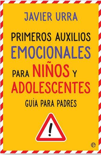 PRIMEROS AUXILIOS EMOCIONALES PARA NIÑOS Y ADOLESCENTES | 9788490608760 | URRA, JAVIER | Llibres Parcir | Librería Parcir | Librería online de Manresa | Comprar libros en catalán y castellano online