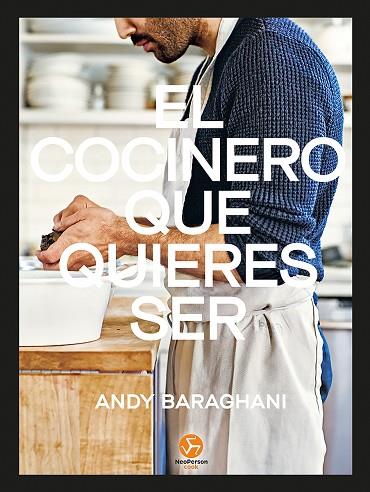 EL COCINERO QUE QUIERES SER | 9788415887799 | BARAGHANI, ANDY | Llibres Parcir | Librería Parcir | Librería online de Manresa | Comprar libros en catalán y castellano online