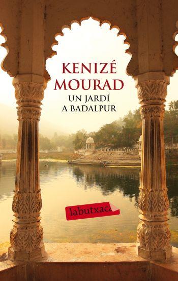 UN JARDI A BADALPUR labutxaca | 9788499302386 | KENZIE MOURAD | Llibres Parcir | Llibreria Parcir | Llibreria online de Manresa | Comprar llibres en català i castellà online
