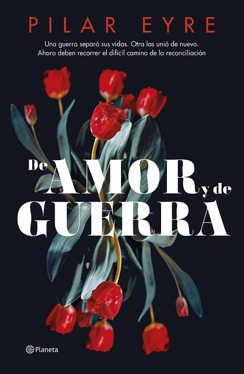 DE AMOR Y DE GUERRA | 9788408276685 | EYRE, PILAR | Llibres Parcir | Librería Parcir | Librería online de Manresa | Comprar libros en catalán y castellano online