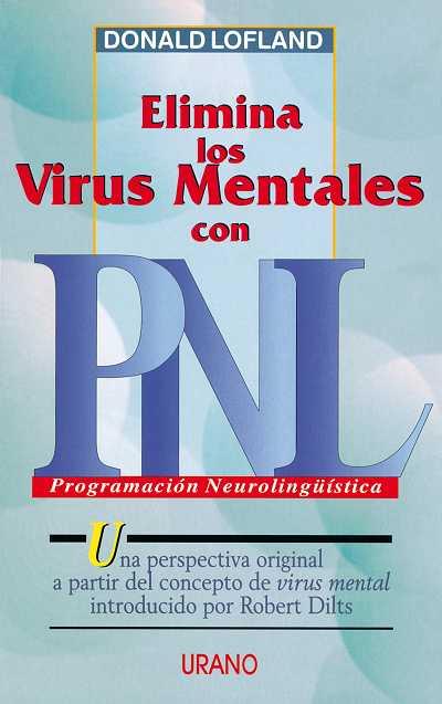 ELIMINA LOS VIRUS MENTALES CON PNL | 9788479532055 | LOFLAND | Llibres Parcir | Llibreria Parcir | Llibreria online de Manresa | Comprar llibres en català i castellà online