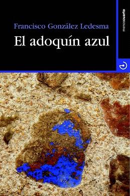 EL ADOQUÍN AZUL | 9788415740100 | GONZÁLEZ LEDESMA, FRANCISCO | Llibres Parcir | Librería Parcir | Librería online de Manresa | Comprar libros en catalán y castellano online